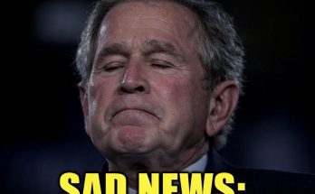 Sad news: George W. Bush